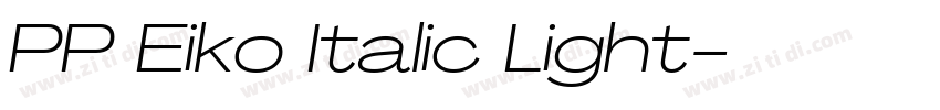 PP Eiko Italic Light字体转换 PP Eiko Italic Light字体转换
